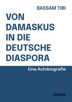 Von Damaskus in die deutsche Diaspora | Bassam Tibi | Taschenbuch | 472 S.