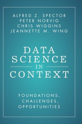 Data Science in Context by Alfred Z. Spector HARDBACK 9781009272209