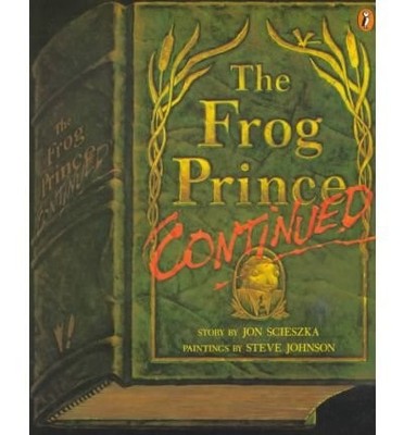 [(The Frog Prince Continued )] [Author: Jon Scieszka] [Sep-1994]