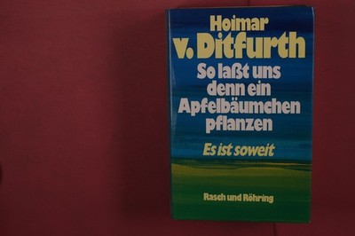410660 Hoimar von Ditfurth SO LASST UNS DENN EIN APFELBÄUMCHEN PFLANZEN Rasch