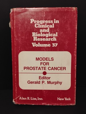 Progress in Clinical and Biological Research Ser.: Models for Prostate Cancer...