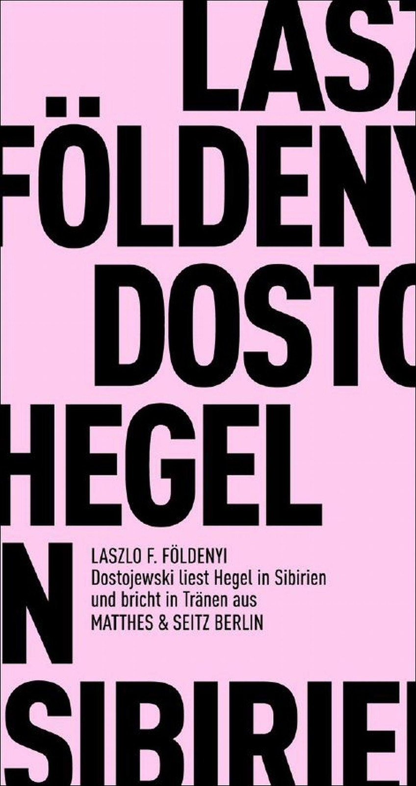 Thumbnail - László F. Földényi / Dostojewskj Liest In Sibirien Hegel Und B
