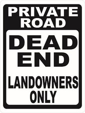 Private Road Dead End Landowners Only Sign. Size Options. Keep Trespassers Away