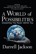 World of Possibilities : Unleashing the Power Within You, Paperback by Jackso...