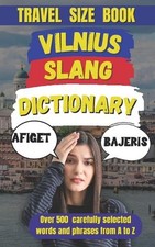 Vilnius Slang Dictionary: A Guide to the Gritty, Witty, and Unfiltered Language 