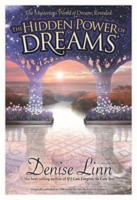 The Hidden Power of Dreams: The Mysterious World of Dreams... - Linn, Denise