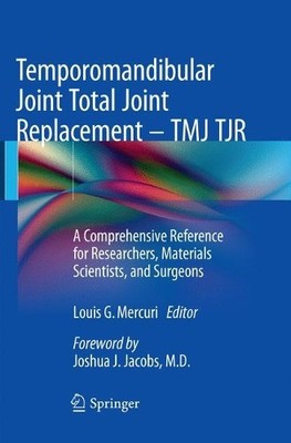 Temporomandibular Joint Total Joint Replacement  TMJ TJR by ... - 9783319793399