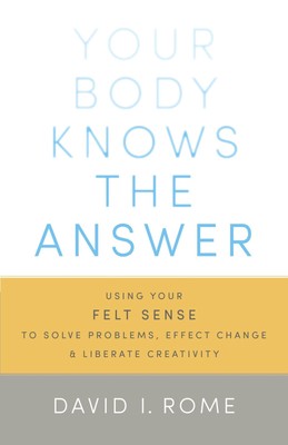 Your Body Knows the Answer | David I Rome | Englisch | Taschenbuch | 2014