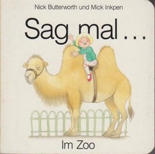 Sag mal - Im Zoo. Im Zoo Butterworth, Nick und Mick Inkpen: