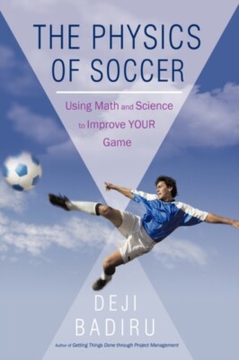 Deji Badiru - Physics of Soccer  Using Math and Science to Improve You - X555z