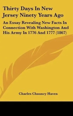 Charles Chauncy Haven | Thirty Days In New Jersey Ninety Years Ago | Buch (2010)