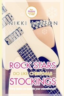 Rock Stars Do Like Christmas Stockings - paperback NEW NIKKI. ASHTON 19/09/2016