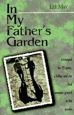 IN MY FATHER'S GARDEN By Lee May - Hardcover *Excellent Condition*