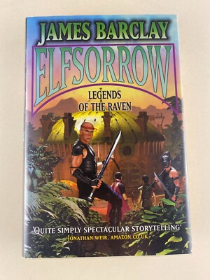Elfsorrow Legends of the Raven - James Barclay - Gollancz 2002 - 1st h/c edition