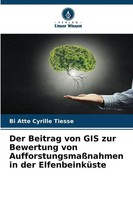 Der Beitrag Von Gis Zur Bewertung Von AufforstungsmaßNahmen In Der...