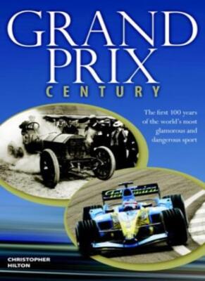 Grand Prix Century: The First 100 Years of the World's Most Glam