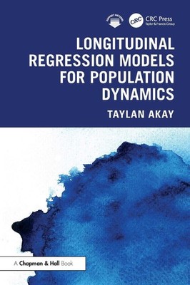 Longitudinal Regression Models for Population Dynamics by Taylan Akay Hardcover