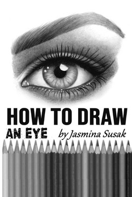 Jasmina Susak How to Draw an Eye (Paperback)
