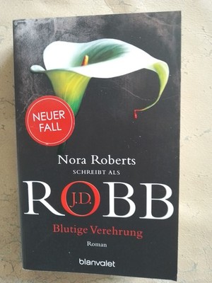 J. D. Robb: Blutige Verehrung (9783734111730)