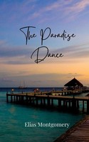 The Paradise Dance Elias Montgomery Taschenbuch Englisch 2025 EAN 9781805812005