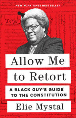 Allow Me to Retort: A Black Guys Guide to the Constitution - Hardcover - GOOD