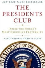 The Presidents Club: Inside the World's Most Exclusive Fraternity - VERY GOOD