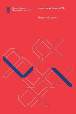 AGREEMENT BEYOND PHI (VOLUME 75) (LINGUISTIC INQUIRY By Shigeru Miyagawa **NEW**