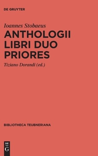 Ioannes Stobaeus Anthologii Libri Duo Priores (Hardback)