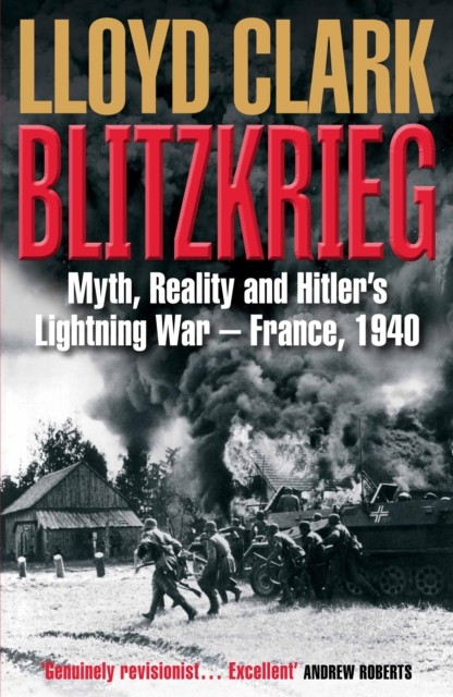 Blitzkrieg by Lloyd Clark (Paperback Book)