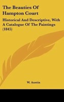 W. Austin | The Beauties Of Hampton Court | Buch | Englisch (2010)