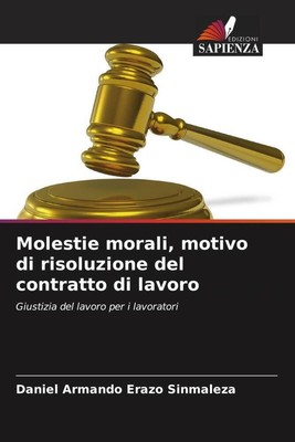 Daniel Armando Erazo Sinmaleza | Molestie morali, motivo di risoluzione del...