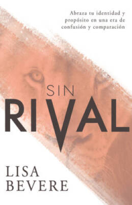 Sin Rival: Abraza tu Identidad y PropÃ³sito en una Era de ConfusiÃ³n y Co - GOOD