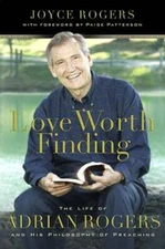 Love Worth Finding: The Life of Adrian Rogers and His Philosophy of Pr - GOOD