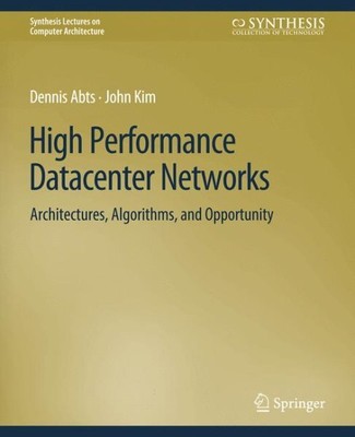 High Performance Networks : From Supercomputing to Cloud Computing, Paperback...