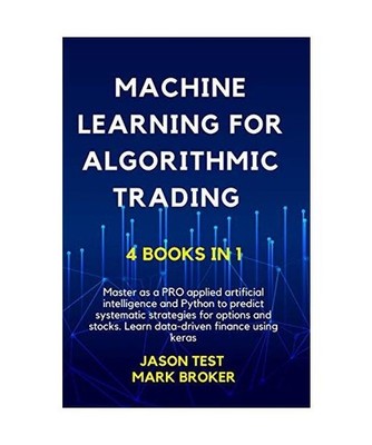 MACHINE LEARNING FOR ALGORITHMIC TRADING: Master as a PRO applied artificial int