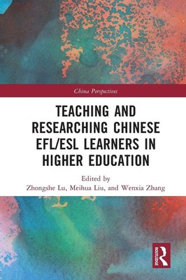 Teaching and Researching Chinese EFL/ESL Learners in Higher Education | Buch