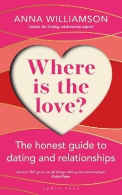 Anna Williamson Where is the Love?: The Honest Guide t (Taschenbuch) (US IMPORT)