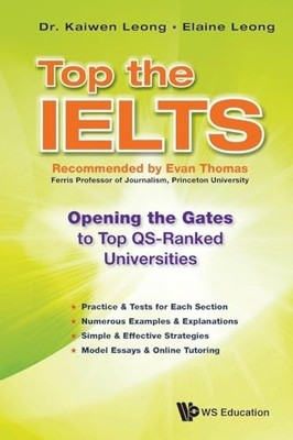 Top The Ielts: Opening The Gates To Top Qs-ranked Universities by Kaiwen Leong