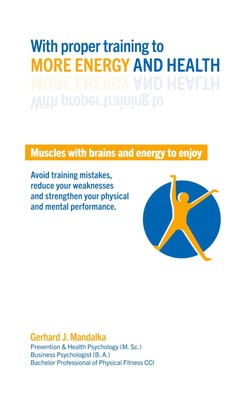 With proper training to more energy and health | Gerhard J. Mandalka | Buch