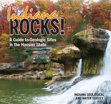 Indiana Rocks!: A Guide to Geologic Sites in the Hoosier State (Geology Rock...