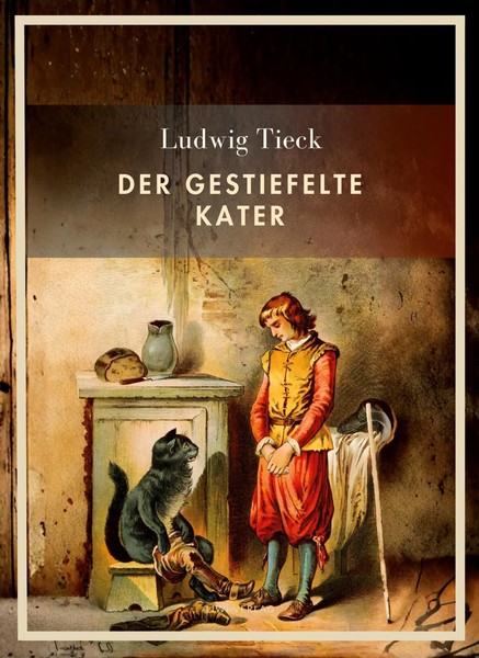 Ludwig Tieck: Der Gestiefelte Kater. VollstäNdige Neuausgabe | Ludwig Tieck-image