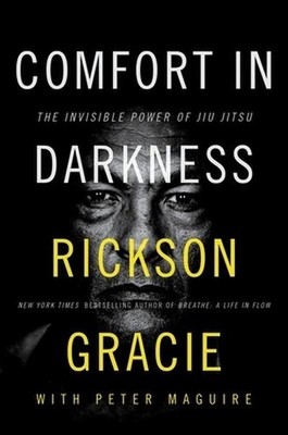Comfort in Darkness: The Invisible Power of Jiu Jitsu: A Masterful Blend of Mart
