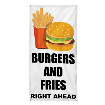 Vertical Vinyl Banner Multiple Sizes Burger and Fries Right Ahead White Black