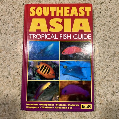 Southeast Asia Tropical Fish Guide: Indonesia, Philippines, Vietnam, Malaysia,..