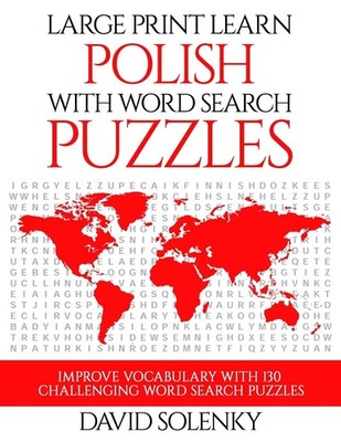 Large Print Learn Polish with Word Search Puzzles: Learn Polish Language Voc...
