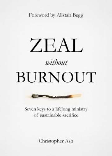 Zeal without Burnout - Hardcover By Christopher Ash - GOOD