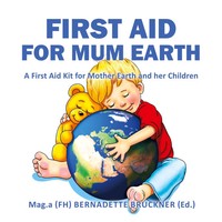 Bernadette Bruckner (U. A.) | First Aid For Mum Earth | Buch | Englisch (2022)