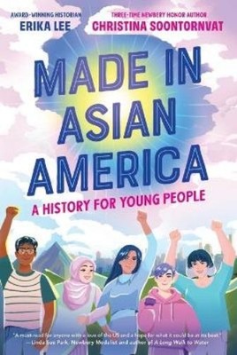 Erika Lee Christina Soontornvat Made in Asian America (Paperback)