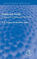 Caring And Curing | A Philosophy Of Medicine And Social Work | Downie (U. A.)