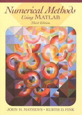 Numerical Methods Using MATLAB Hardcover John H. Mathews